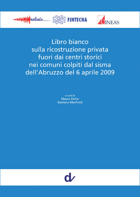 Libro bianco sulla ricostruzione privata fuori dai centri storici nei comuni colpiti dal sisma dell Abruzzo del 6 aprile 2009
